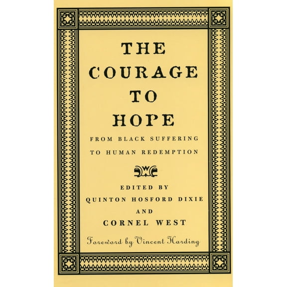 The Courage to Hope : From Black Suffering to Human Redemption (Paperback)