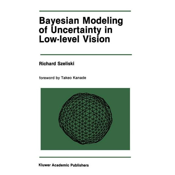 The Springer International Engineering a Bayesian Modeling of Uncertainty in Low-Level Vision, Book 79, (Hardcover)