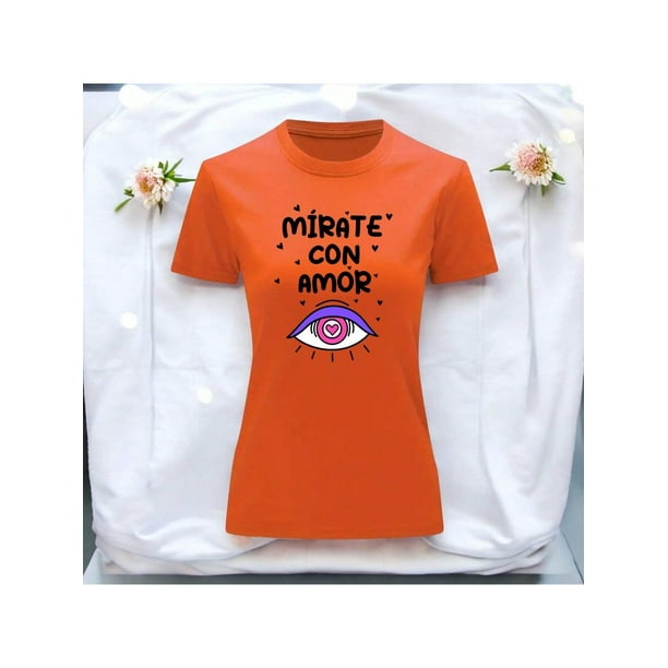 Playera Blusa De Mirate Con Amor Del Dia De La Mujer Color Anaranjado Talla Grande Marca Emil SaEs