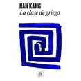 thumbnail image 1 of Libro La Clase De Griego Tapa Blanda, Autor Han Kang, Editorial Random House, 1 of 1