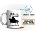 thumbnail image 5 of Musician Mug White 11oz - 88 Keys 10 Fingers - Piano Player Pianist Artist Musician Music Lover, 5 of 7
