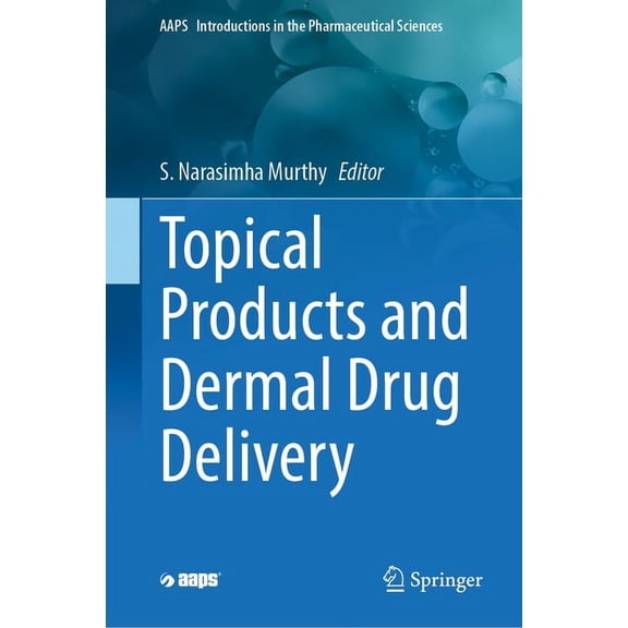 Aaps Introductions in the Pharmaceutical Topical Products and Dermal Drug Delivery, Book 2, (Hardcover)