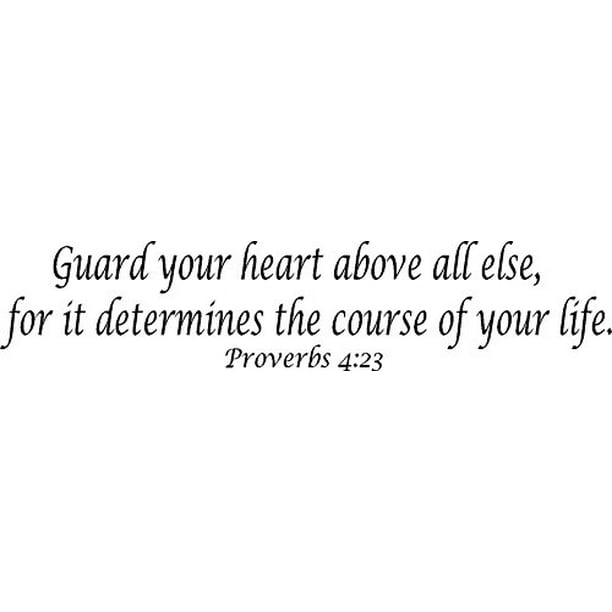 Proverbs 423, Bible Verse Wall decal, Guard Your Heart Above All Else
