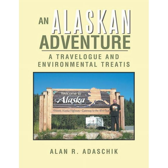 Alaskan Adventure : A Travelogue