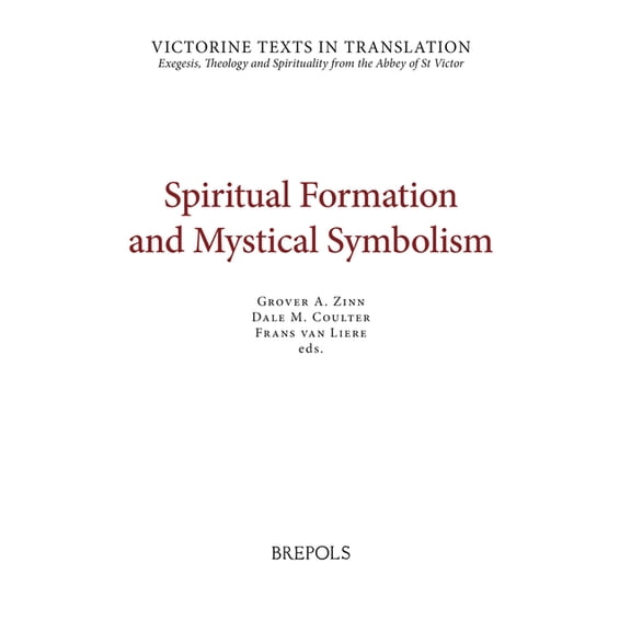 Victorine Texts in Translation Spiritual Formation and Mystical Symbolism: A Selection of Works of Hugh and Richard of St Victor, and of Thomas Gallus, Book 5, (Hardcover)