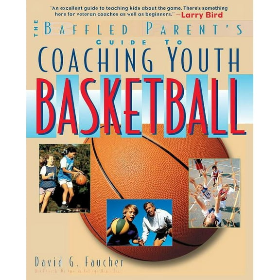 The Baffled Parent's Guide to Coaching Youth Basketball, (Paperback)