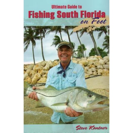 Ultimate Guide to Fishing South Florida on Foot (Best Fishing In Southwest Florida)