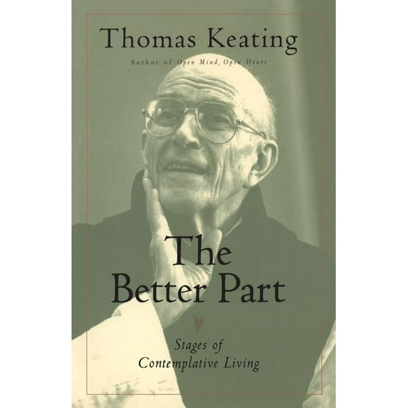 The Better Part: Stages of Contemplative Living, (Paperback)