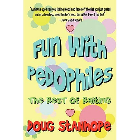 Fun with Pedophiles : The Best of Baiting (Best Doug Stanhope Podcast)