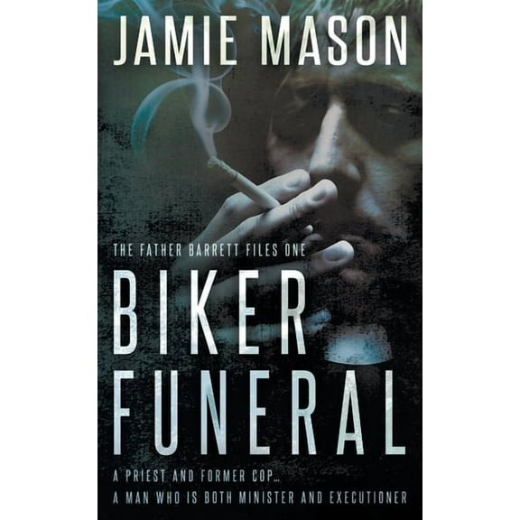 The Father Barrett Files Biker Funeral: A Noir Mystery, Book 1, (Paperback)