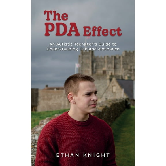 The PDA Effect: An Autistic Teenager's Guide to Demand Avoidance, (Paperback)