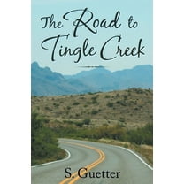 The Road to Tingle Creek  Paperback  S. Guetter