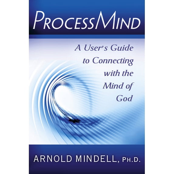 Pre-Owned Processmind: A User's Guide to Connecting with the Mind of God (Paperback) 0835608867 9780835608862