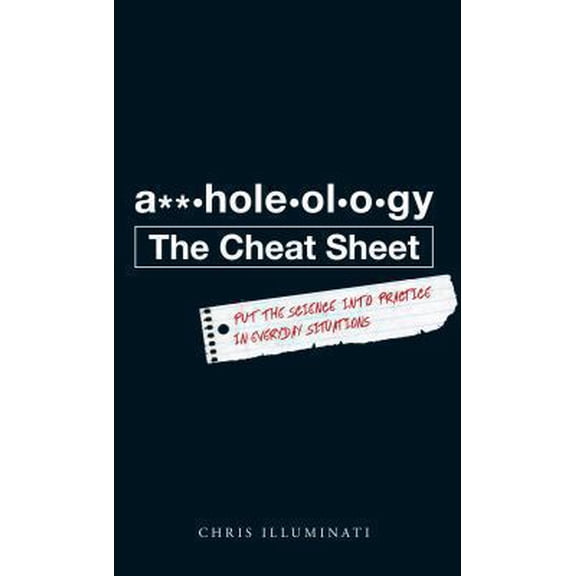 Pre-Owned A**holeology The Cheat Sheet: Put the science into practice in everyday situations (Paperback) 1440510172 9781440510175