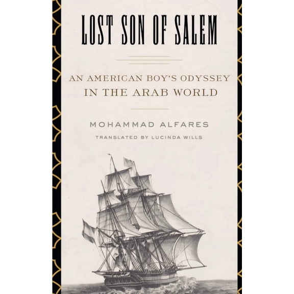 Lost Son of Salem: An American Boy's Odyssey in the Arab World, (Paperback)