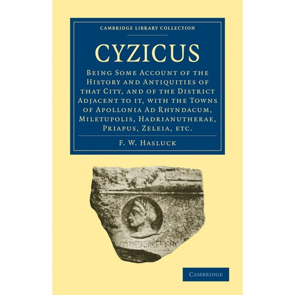 Cambridge Library Collection - Archaeolo Cyzicus, (Paperback)