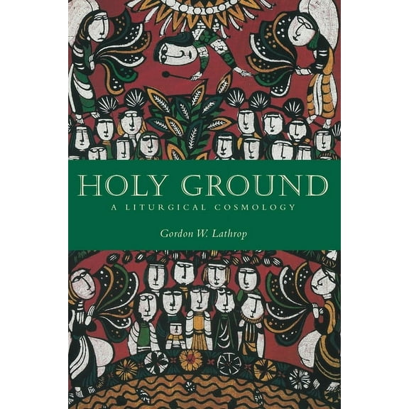 Holy Ground: A Liturgical Cosmology, (Paperback)
