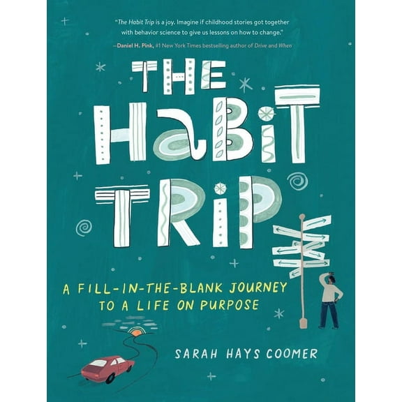The Habit Trip: A Fill-In-The-Blank Journey to a Life on Purpose, (Paperback)