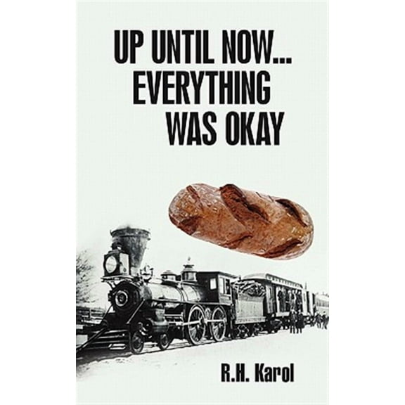 Up Until Now, Everything Was Okay