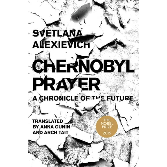 Russian Literature Chernobyl Prayer: A Chronicle of the Future, (Paperback)