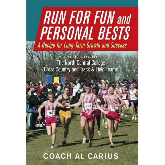 Run for Fun and Personal Bests: A Recipe for Long-Term Growth and Success, (Hardcover)