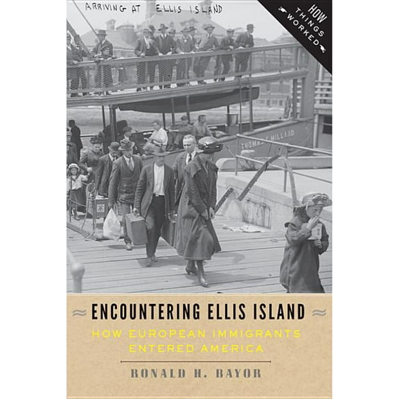 How Things Worked Encountering Ellis Island: How European Immigrants Entered America, (Paperback)