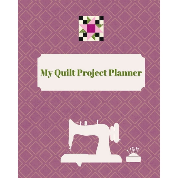 My Quilt Project Planner