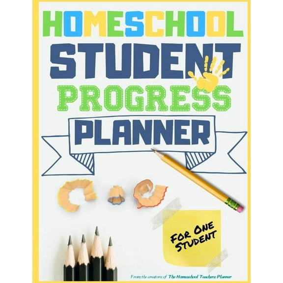Homeschool Student Progress Planner: A Resource for Students to Plan, Record & Track their Homeschool Subjects and Schoo, (Paperback)