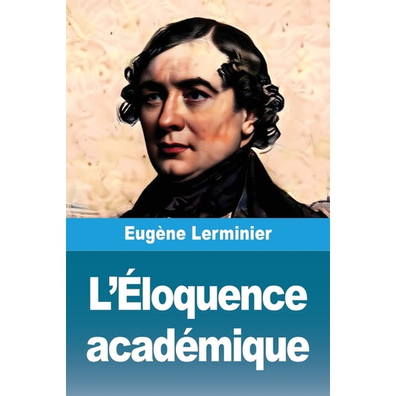L'Ãloquence académique, (Paperback)