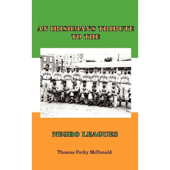 An Irishman's Tribute to the Negro Leagues, (Paperback)