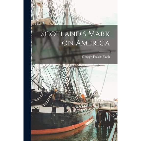 Scotland's Mark on America, (Paperback)
