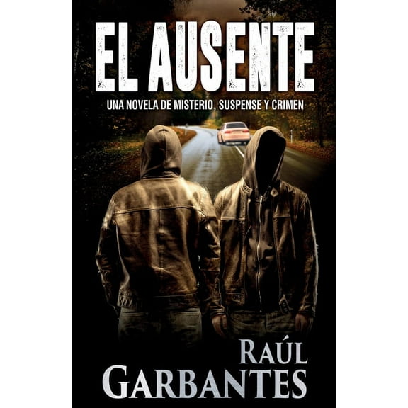 El ausente: Una novela de misterio, suspense y crimen, (Paperback)