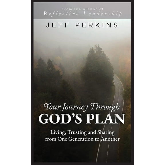 Your Journey Through God's Plan: Living, Trusting and Sharing from One Generation to Another: Living, Trusting and Shari, (Paperback)