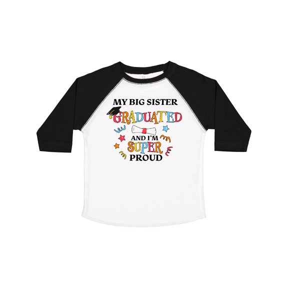 Inktastic My Big Sister Graduated and I'm Super Proud Boys or Girls Toddler T-Shirt