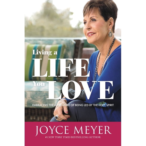 Living a Life You Love : Embracing the Adventure of Being Led by the Holy Spirit (Hardcover)