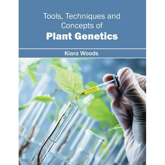 Tools, Techniques and Concepts of Plant Genetics, (Hardcover)