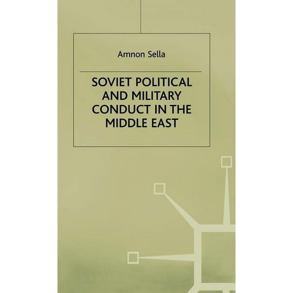 Soviet Political and Military Conduct in the Middle East, (Hardcover)