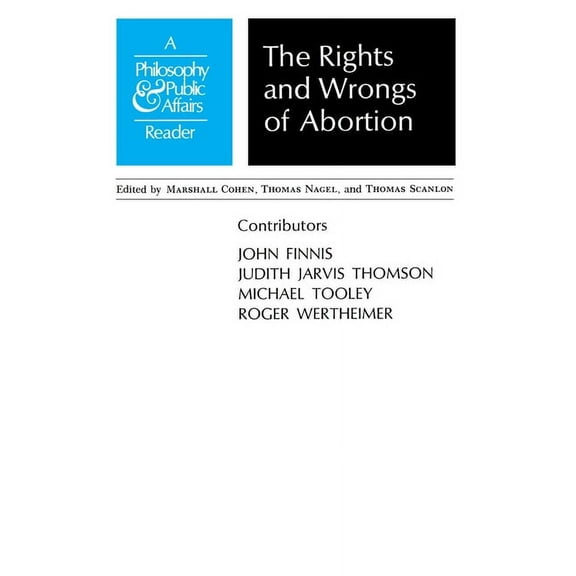 Philosophy and Public Affairs Readers Rights and Wrongs of Abortion: A Philosophy and Public Affairs Reader, Book 1, (Paperback)