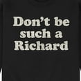 thumbnail image 3 of Instant Message - Don't Be Such A Richard - Men's Crew Neck Fleece Pullover, 3 of 6
