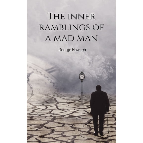 The inner ramblings of a mad man, (Paperback)