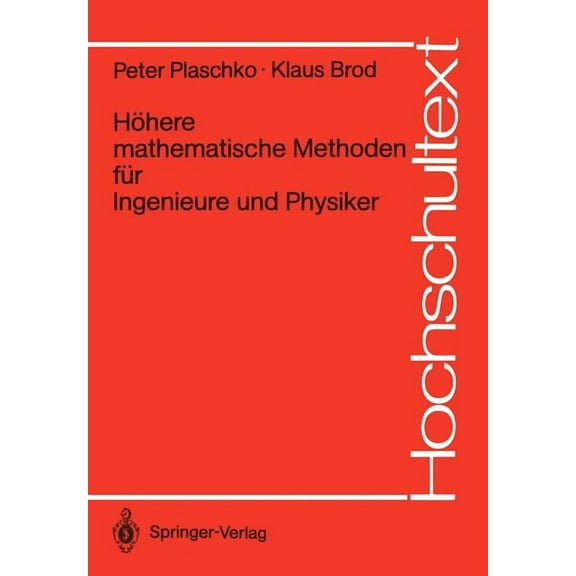 Hochschultext Höhere Mathematische Methoden Für Ingenieure Und Physiker, (Paperback)