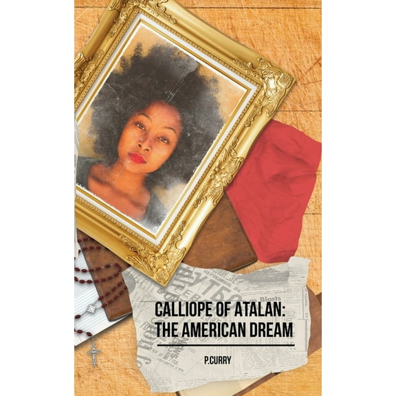 Calliope Of Atalan: The American Dream, (Paperback)