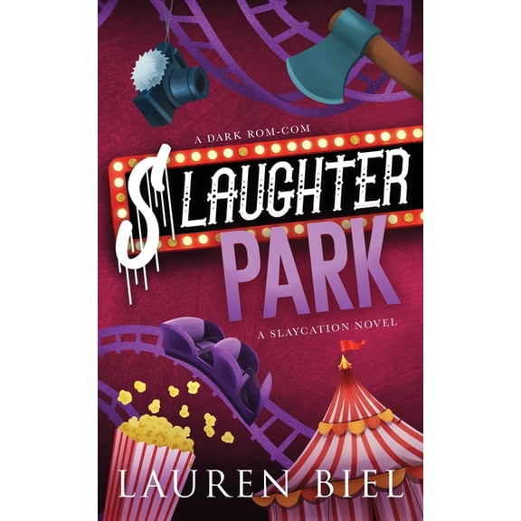 Slaycation Slaughter Park: A Dark Rom-Com, Book 4, (Paperback)