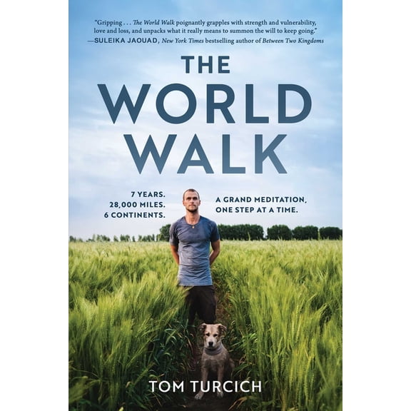 The World Walk: 7 Years. 28,000 Miles. 6 Continents. a Grand Meditation, One Step at a Time., (Paperback)