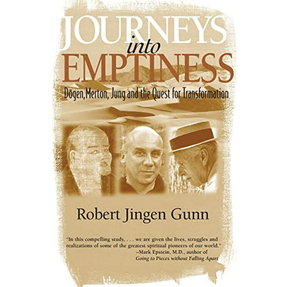 Pre-Owned Journeys Into Emptiness: Dogen, Merton, Jung and the Quest for Transformation (Paperback) 0809139332 9780809139330