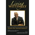 thumbnail image 2 of Living Wittingly: Christian Life: From Mercy to Grace and from Grace to Glory, 2 of 2