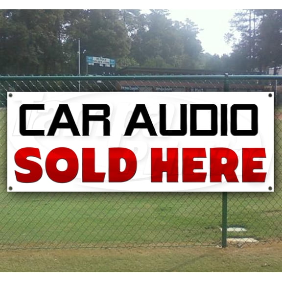 Car Audio Sold Here 13 oz heavy duty vinyl banner sign with metal grommets, new, store, advertising, flag, (many sizes available)