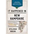 thumbnail image 1 of Pre-Owned It Happened in New Hampshire: Stories of Events and People That Shaped Granite State History (Paperback) by Stillman Rogers, 1 of 1