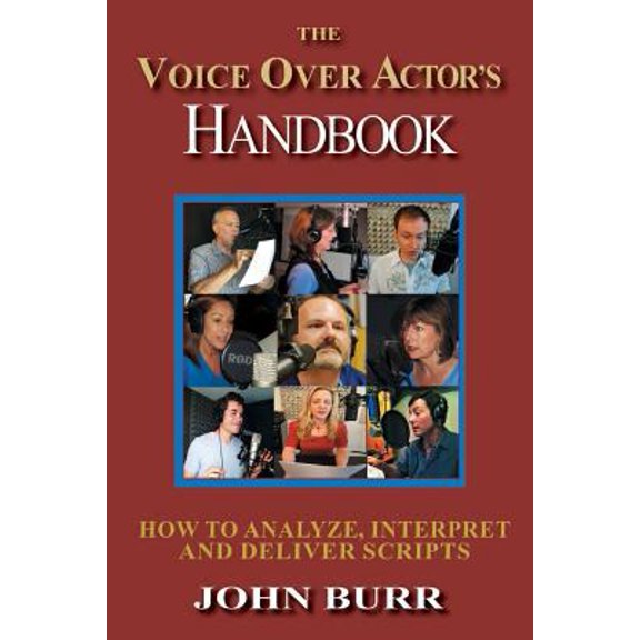 Pre-Owned The Voice Over Actor's Handbook: How to Analyze, Interpret, and Deliver Scripts (Paperback) 1533083444 9781533083449