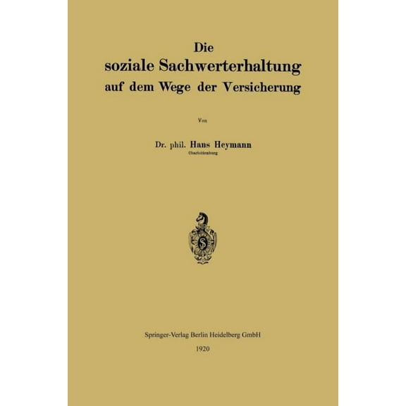 Die Soziale Sachwerterhaltung Auf Dem Wege Der Versicherung, (Paperback)
